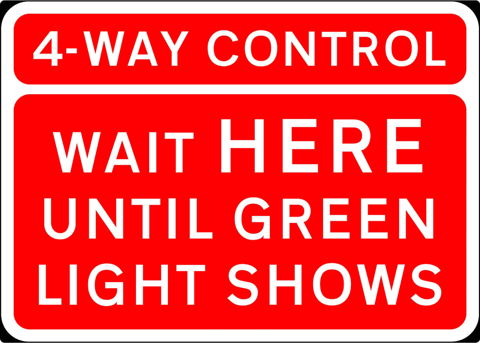 1050x750mm 4 Way Control Wait Here Until Green Light Shows - 7011.1 - Rigid Plastic