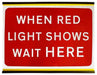 Flexible 1050x750mm When Red Light Shows Wait Here (4135266811938)